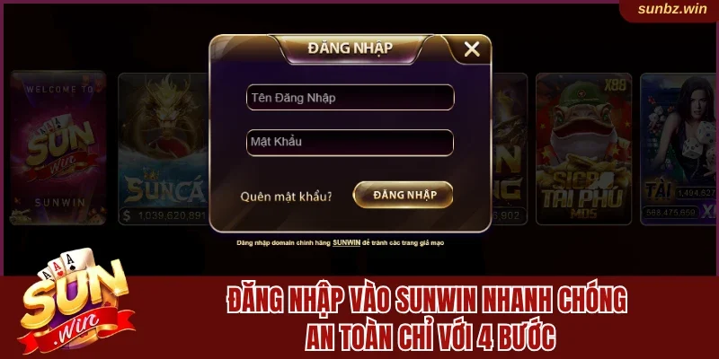 Đăng nhập Sunwin nhanh chóng an toàn chỉ với 4 bước